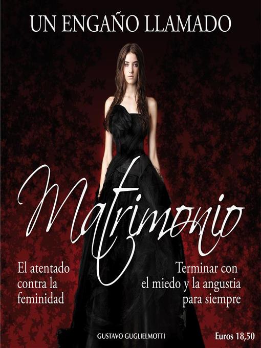 Title details for Un engaño llamado Matrimonio by Gustavo Guglielmotti - Available